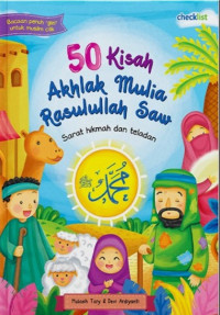Image of 50 Kisah Akhlak Mulia Rasulullah SAW: Sarat Hikmah dan Teladan