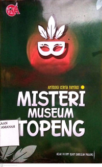 Antologi Cerita Fantasi: Misteri Museum Topeng