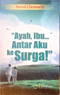 Ayah, Ibu... Antar Aku ke Surga!