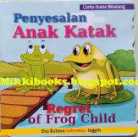 Image of Dongeng Dunia Binatang: Penyesalan Anak Katak