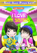 Kecil-kecil Punya Karya: I Love My Sisters