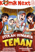 Komik Next G: Itulah Gunanya Teman