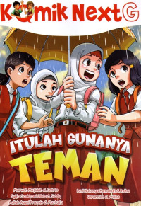 Komik Next G: Itulah Gunanya Teman