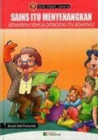 Image of Sains Itu Menyenangkan: Benarkah Semua Dongeng itu Bohong?